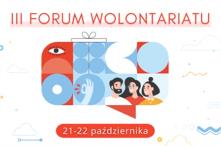 III Forum Wolontariatu - bądź z nami! Rejestracja ruszyła