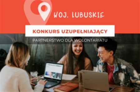 Startuje Konkurs Uzupełniający Partnerstwo dla wolontariatu: woj. lubuskie