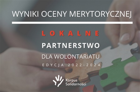 Wyniki oceny merytorycznej konkursu: Lokalne Partnerstwo dla Wolontariatu - edycja 2022 - 2024